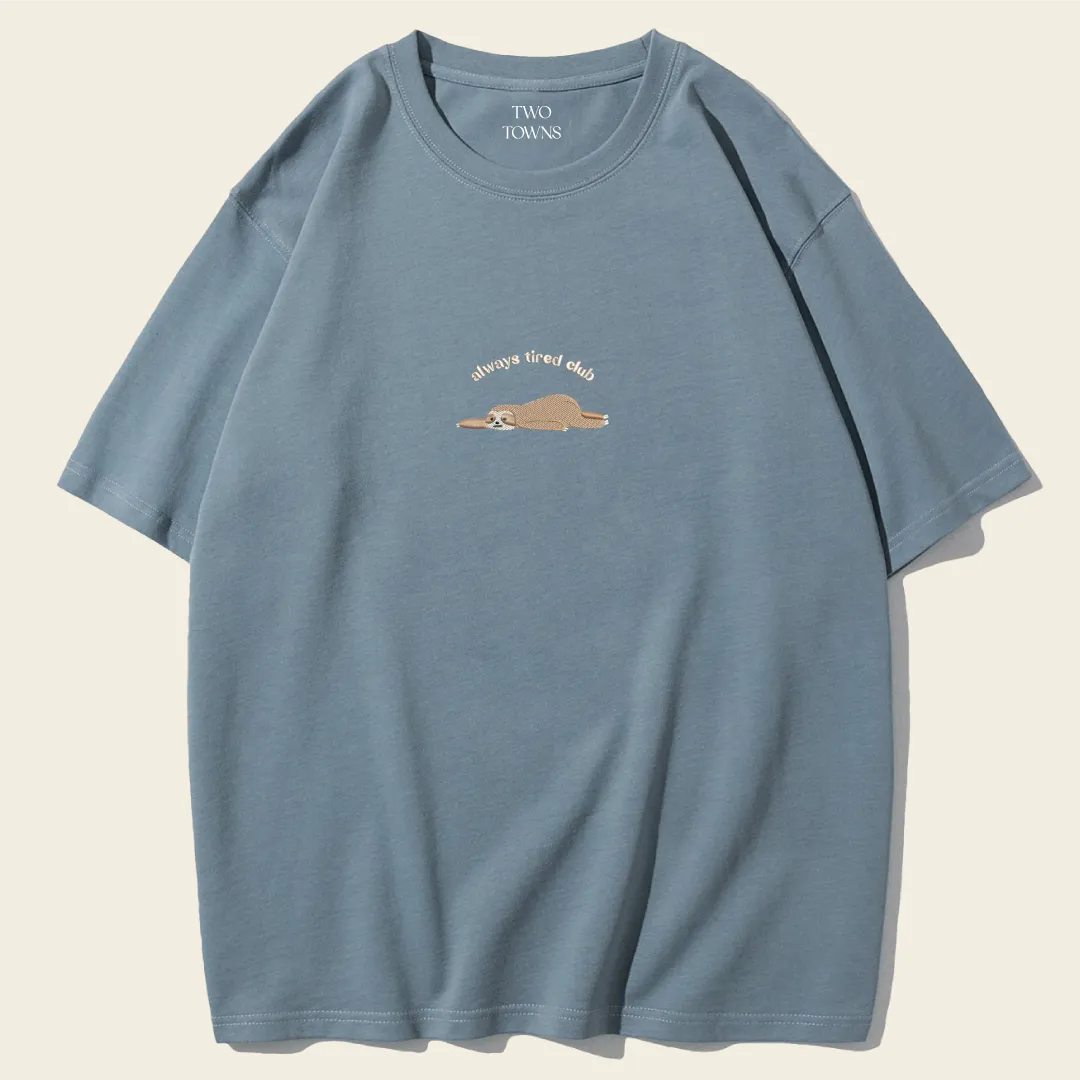 Always Tired Club Tee [RS]